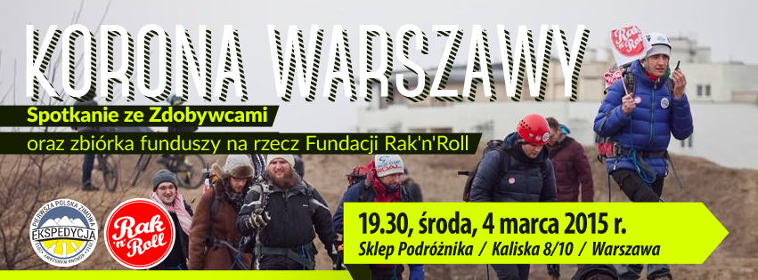Korona Warszawy. Spotkanie ze Zdobywcami oraz zbiórka funduszy na rzecz Fundacji Rak’n’Roll