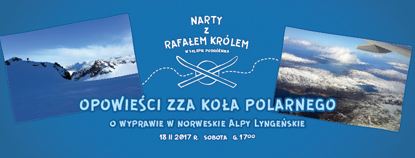 Opowieści zza koła polarnego / Narty z Rafałem Królem